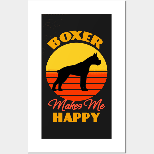 Boxer Dog Makes Me Happy Dog puppy Lover Cute Sunser Retro Funny Wall Art by Meteor77